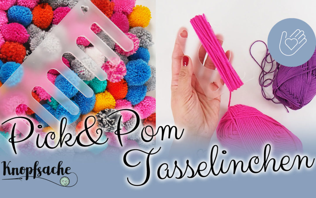 Pick&Pom und Tasselinchen