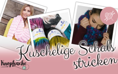 Kuschelige Schals stricken