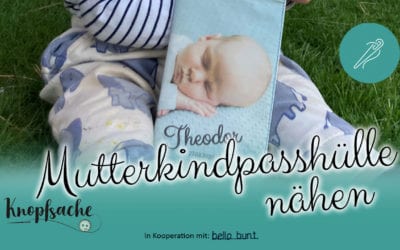 Mutterkindpasshülle mit selbst bedrucktem Stoff nähen